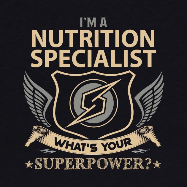 Nutrition Specialist T Shirt - Superpower Gift Item Tee by Cosimiaart